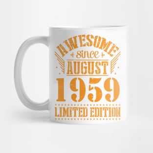 Awesome Since August 1959 Limited Edition Happy Birthday 61 Years Old To Me And You Papa Dad Son Mug